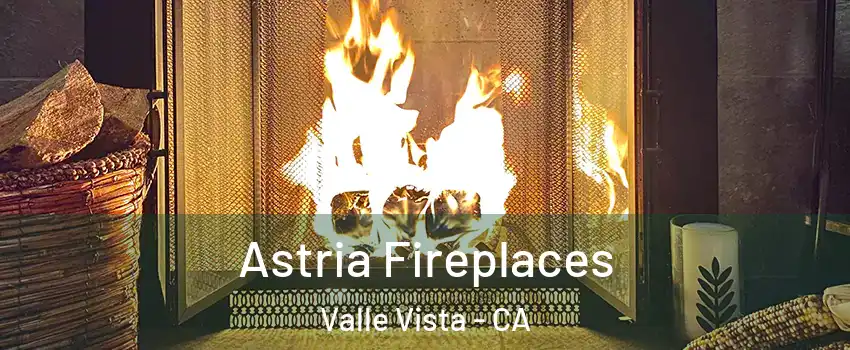  Astria Fireplaces Valle Vista - CA