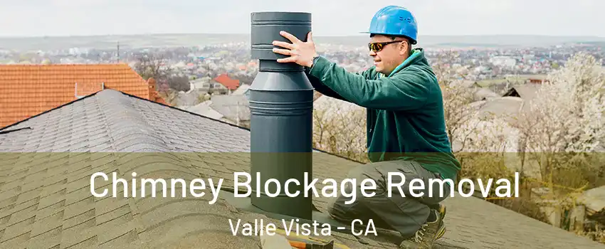  Chimney Blockage Removal Valle Vista - CA