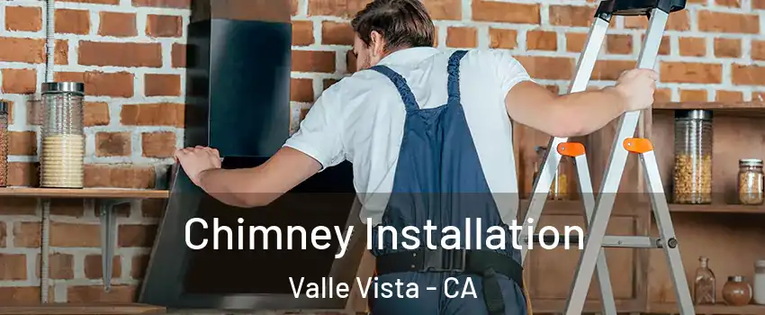  Chimney Installation Valle Vista - CA
