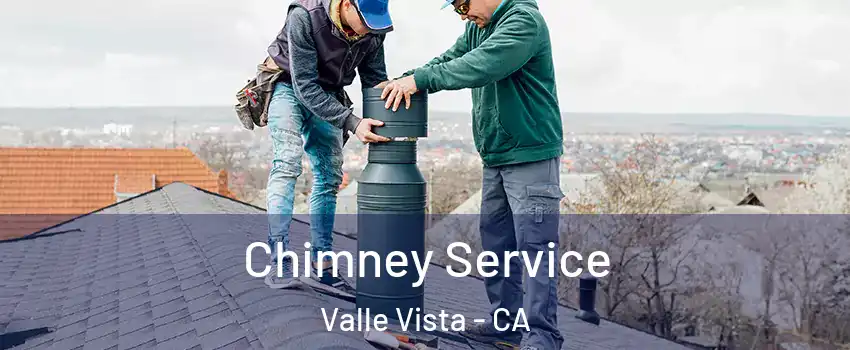  Chimney Service Valle Vista - CA