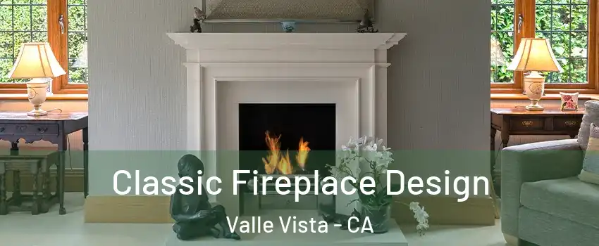  Classic Fireplace Design Valle Vista - CA