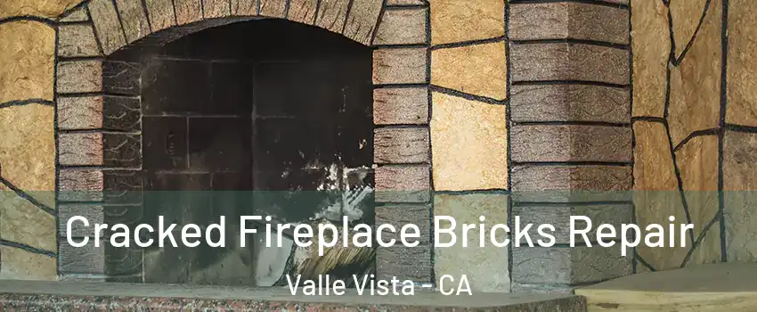  Cracked Fireplace Bricks Repair Valle Vista - CA