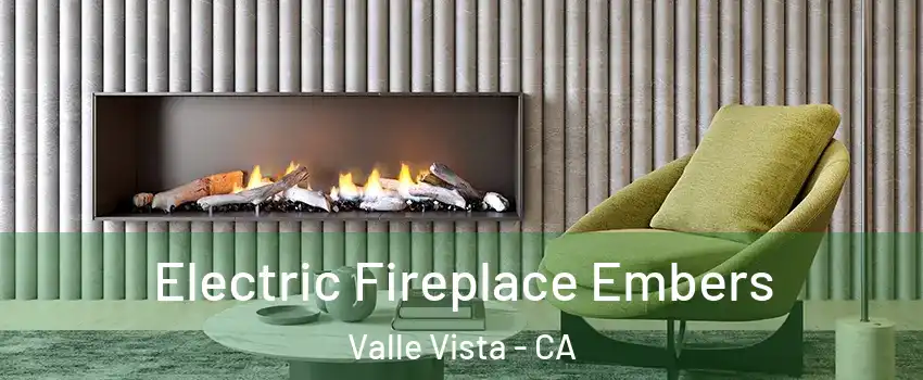  Electric Fireplace Embers Valle Vista - CA