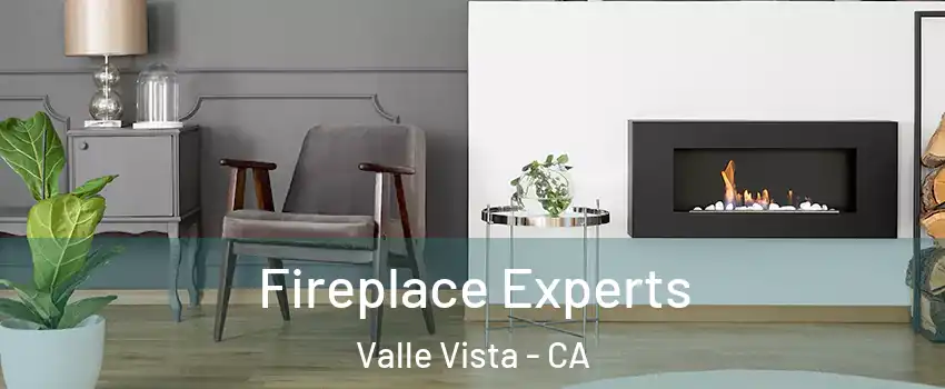  Fireplace Experts Valle Vista - CA