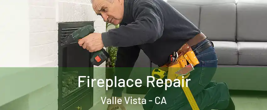  Fireplace Repair Valle Vista - CA