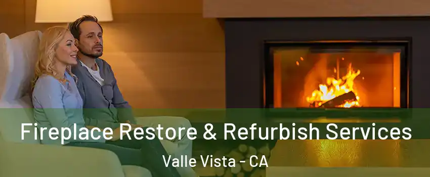 Fireplace Restore & Refurbish Services Valle Vista - CA