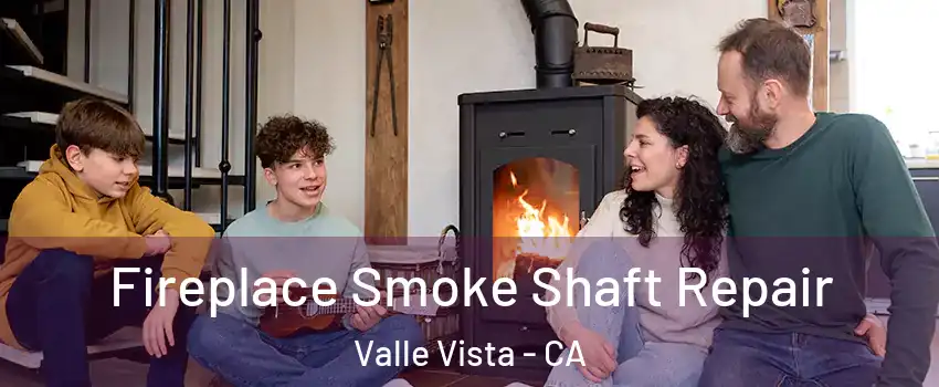  Fireplace Smoke Shaft Repair Valle Vista - CA