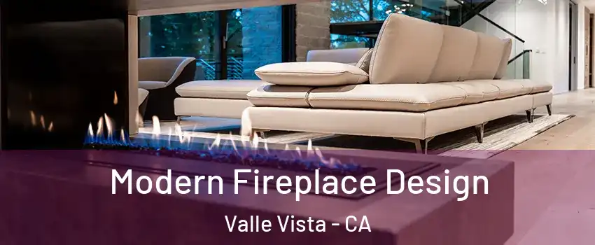  Modern Fireplace Design Valle Vista - CA