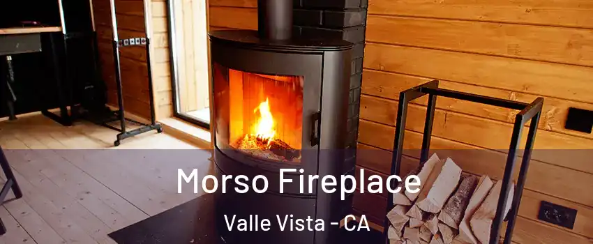  Morso Fireplace Valle Vista - CA