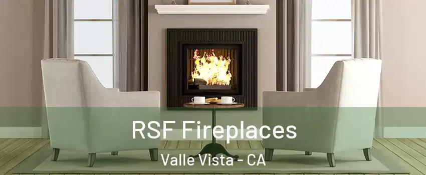  RSF Fireplaces Valle Vista - CA